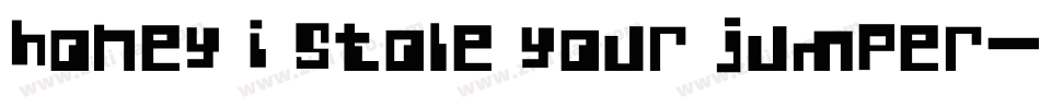 Honey I Stole Your Jumper字体转换